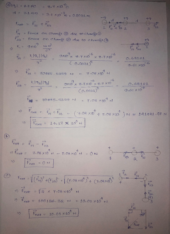 (aiq - 8.7 rec - 8.7 x 10c = 2.1 mm 3.1 X10 = 0.0031.m +9 and a ta Tnet - Felt ta F4 F.2b = Force on charge Force on charge 2