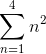 \sum_{n=1}^{4}n^2