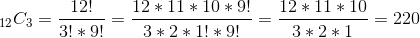 _{12}C_{3}= \frac{12!}{3! * 9!} = \frac{12*11*10*9!}{3*2*1! * 9!}= \frac{12*11*10}{3*2*1}=220