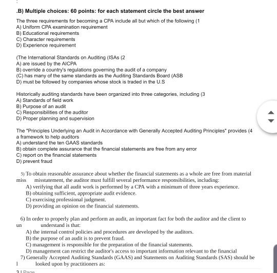 .B) Multiple choices: 60 points: for each statement circle the best answer The three requirements for becoming a CPA include