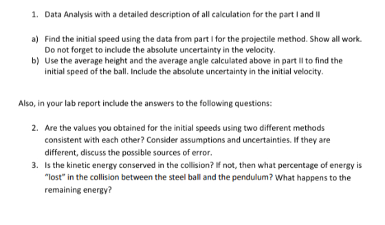 1. Data Analysis with a detailed description of all calculation for the part I and II a) Find the initial speed using the dat