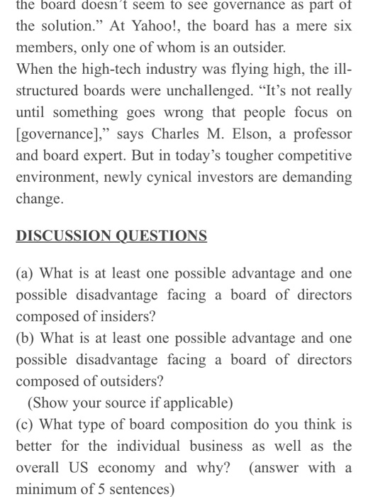 the board doesnt seem to see governance as part of the solution.” At Yahoo!, the board has a mere six members, only one of w