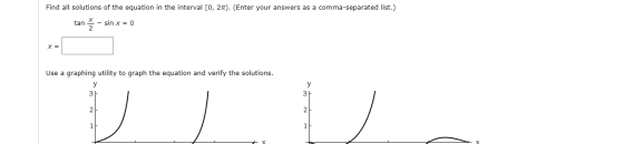 Find all solutions of the equation in the interval [0, 21). (Enter your answers as a comma-separated list.) tan - sin x = 0 U