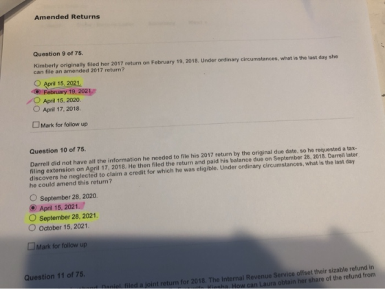 Amended Returns Question 9 of 75. Kimberly originally filed her 2017 return on February 19, 2018. Under ordinary circumstance