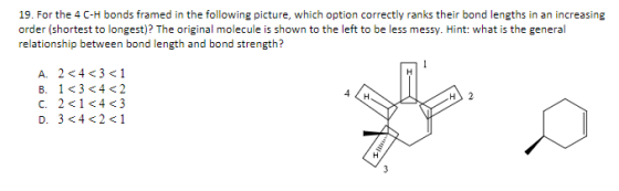 19. For the 4 C-H bonds framed in the following picture, which option correctly ranks their bond lengths in an increasing ord