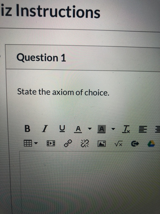 iz Instructions Question 1 State the axiom of choice. Β Ι Ο Α - Α IX E GO V c