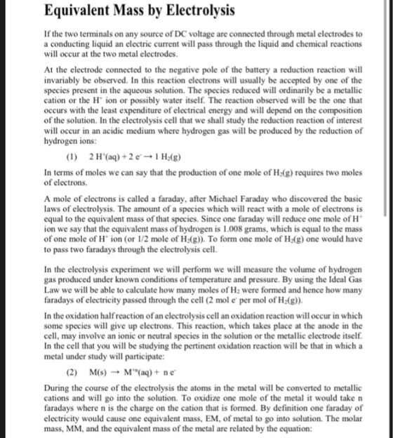 Equivalent Mass by Electrolysis If the two terminals on any source of DC voltage are connected through metal electrodes to a