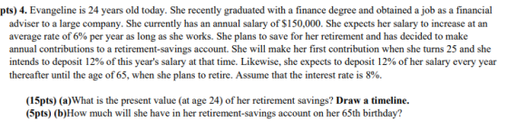 pts) 4. Evangeline is 24 years old today. She recently graduated with a finance degree and obtained a job as a financial advi