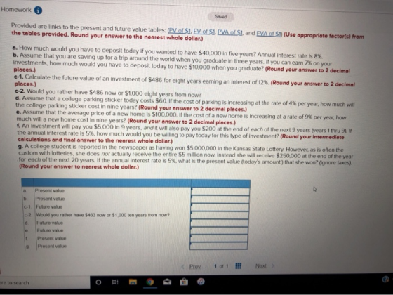Homework Provided are links to the present and future value tables: PV of $1. EV of $1. PVA of $1. and EVA of $1 (Use appropr