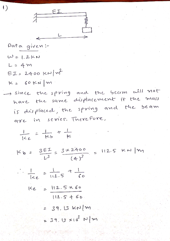Data given:- 4Wm > since the spring anet the eam eill mot İ5das placed, the spring and the 5eam 14 b 3E -3 2400 112.5 kNm 3