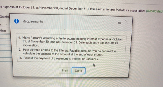 st expense at October 31, at November 30, and at December 31. Date each entry and include its explanation. (Record debi Octob