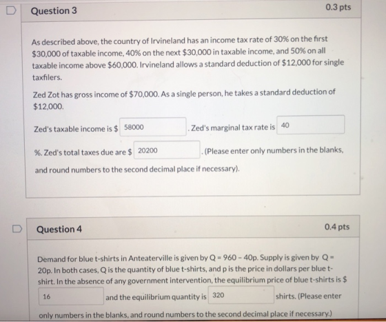 Question 3 0.3 pts As described above, the country of Irvineland has an income tax rate of 30% on the first $30,000 of taxabl