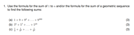 1. Use the formula for the sum of 1 to n and/or the formula for the sum of a geometric sequence to find the following sums: (