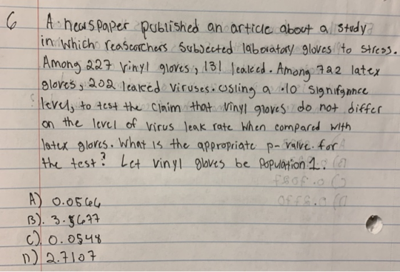 6 A news paper published an article about a Study in which reascorchers Subjected laboratory gloves to stress. Among 227 viny
