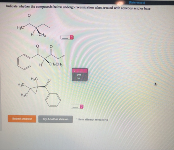 (References] Indicate whether the compounds below undergo racemization when treated with aqueous acid or base. o HEC H CH3 C