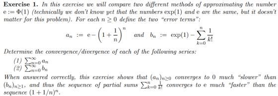 Exercise 1. In this exercise we will compare two different methods of approximating the number e:= 0(1) (technically we dont