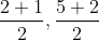 \frac{2+1}{2},\frac{5+2}{2}