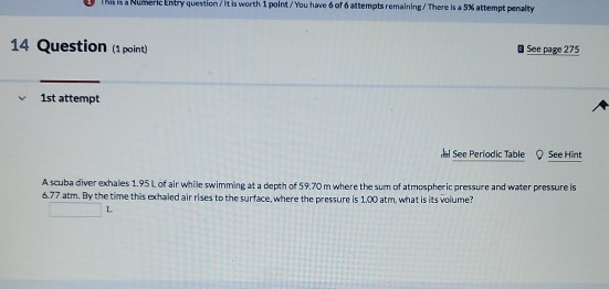 mere entry question is worth point / You have 6 of 6 attempts remaining/ There is a 5x attempt penalty 14 Question (1 point)
