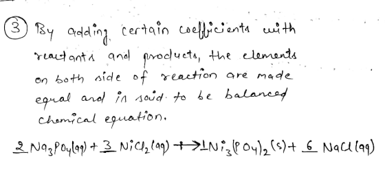 ③ By adding certain coefficients with heard onts and products, the elements on both side of ť reaction are made equal and in
