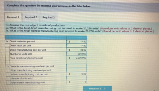 Complete this question by entering your answers in the tabs below. Required 1 Required 2 Required 3 1. Assume the cost object