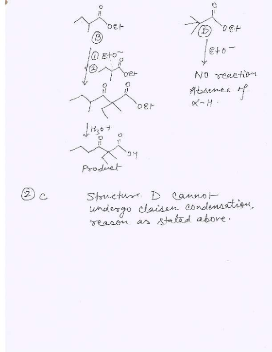 9 O > Noet To 10 stop eto No reaction Absence of T oer Prodiret Dc Structure. D cannot undergo claisen condensation, reason a