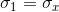 \sigma_1=\sigma_x