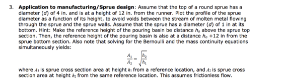 3. Application to manufacturing/Sprue design: Assume that the top of a round sprue has a diameter (d) of 4 in. and is at a he