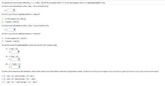We already know the functions defined by y =c+a+f[b(x-d)] with the assumption that b>0. To see what happens when b<0, work pa