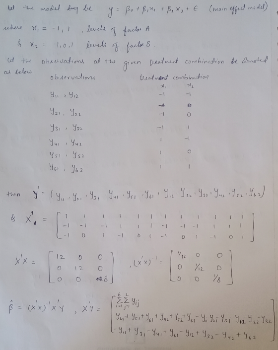 let the model by be y = Bot Bit + B, X₂ + € (main effect model) where x, = -1,1 , levels of factor A & x₂ = -1,0,1 levels of