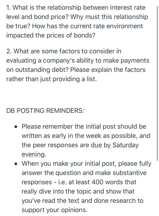 1. What is the relationship between interest rate level and bond price? Why must this relationship be true? How has the curre