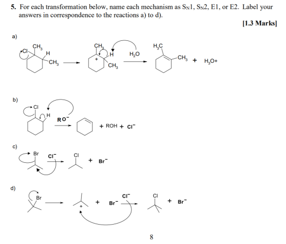 5. For each transformation below, name each mechanism as Syl, SN2, E1, or E2. Label your answers in correspondence to the rea