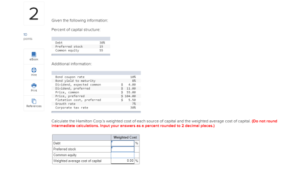 Given the following information: Percent of capital structure: points Debt Preferred stock Common equity 30% 15 eBook Additio