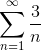 \sum_{n=1}^{\infty}\dfrac{3}{n}
