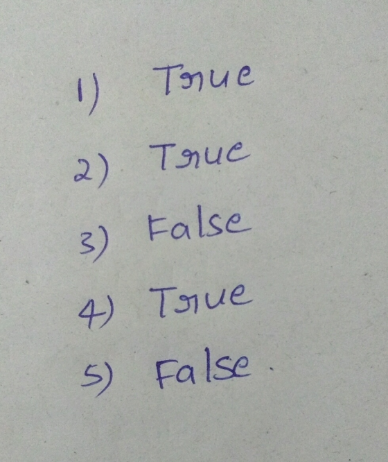 I) Tnue 2) Thuc 3) False Tue S) False