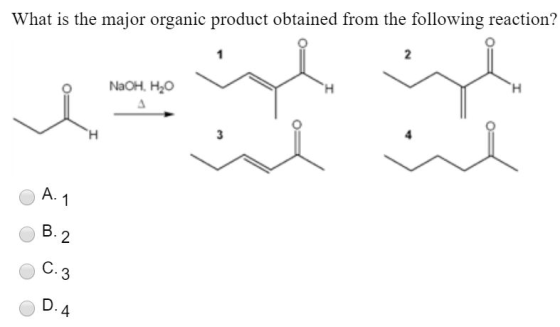 What is the major organic product obtained from the following reaction? NaOH H2O ००००