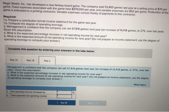 Magic Realm, Inc., has developed a new fantasy board game. The company sold 53,400 games last year at a selling price of $70