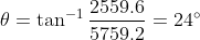 \theta=\tan^{-1}\frac{2559.6}{5759.2}=24\degree