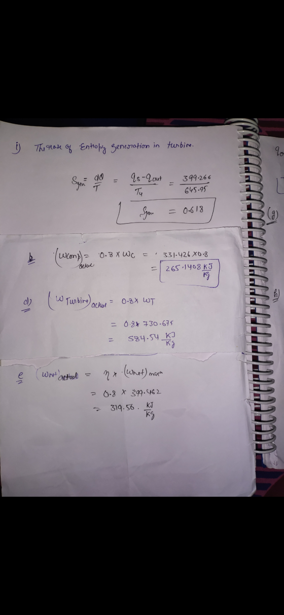 G The rate of Entropy generation in turbine. Yo 00 qs - Yout T 399.266 645.95 Sgene = 0.618 (9) 0.8 x Wc = actor 331-426X0.8