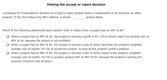 Making the accept or reject decision Lumbering Ox Truckmakerss decision to accept or reject project Alpha is independent of