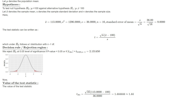 Let u denotes the population mean. Hypotheses : To test null hypothesis H. :f =100 against alternative hypothesis H1 :pi € 10