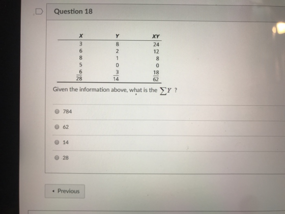 Question 18 XY 24 12 8 6 28 18 62 14 ? Given the information above, what is the O 784 O 62 O 14 28 Previous