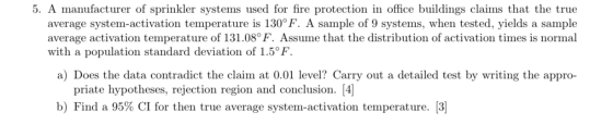 5. A manufacturer of sprinkler systems used for fire protection in office buildings claims that the true average system-activ