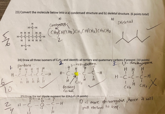 23) Convert the molecule below into a a) condensed structure and b) skeletal structure. (6 points total) Skeletal Condegsedi