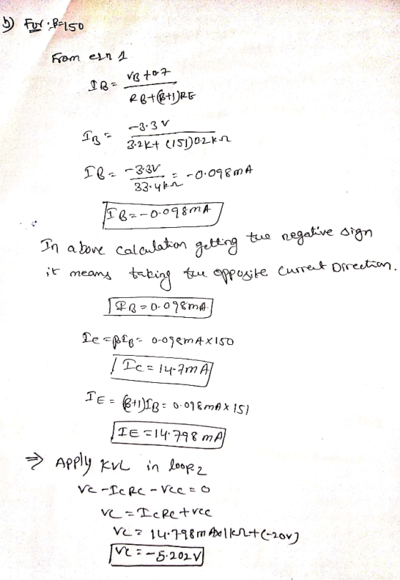 5) For! B-150 from einn I B = VB to 7 RB+(B+1)RE ~3. 37 IBE 3.2K+ (15102kn In a IB=-3-31 = -0.098mA - 33.4kn TT B=-0.098mA] I