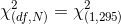 \chi^2_{(df,N)} = \chi^2_{(1, 295)}