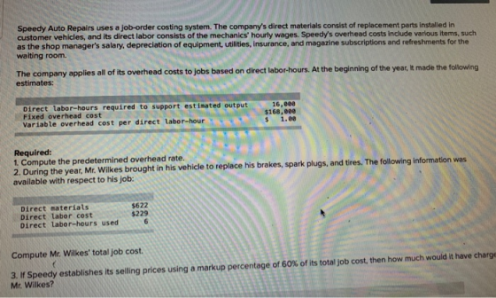 Speedy Auto Repairs uses a job-order costing system. The companys direct materials consist of replacement parts installed in