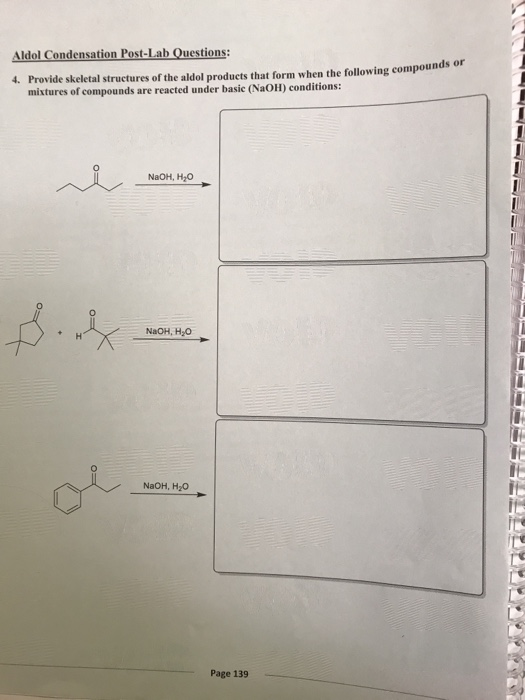 Aldol Condensation Post-Lab Questions: 4. Provide skeletal structures of the aldol products that form when the following comp
