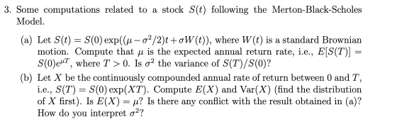 3. Some computations related to a stock S(t) following the Merton-Black-Scholes Model. (a) Let S(t) = S(0) exp((u - 02/2)t +o