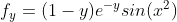 f_y=(1-y)e^{-y}sin(x^2)