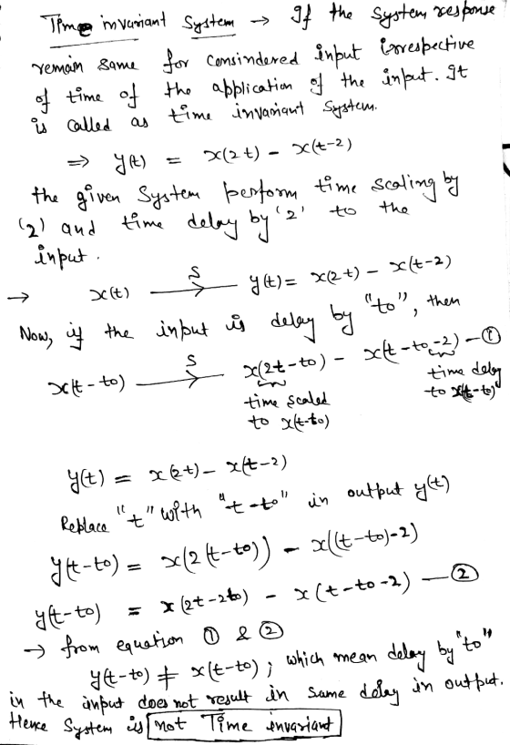 Time in variant System → If the system response remain same for comsindered input isrespective of time of the application of